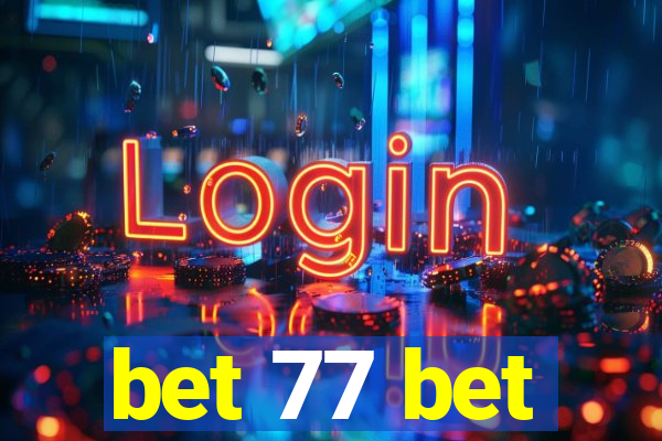 bet 77 bet